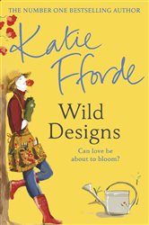 Book cover: Wild Designs, by Katie Fforde (preview)