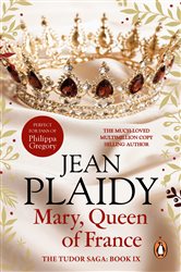 Book cover: Mary, Queen of France (Book 9 of Tudor Saga) by Jean Plaidy (preview)