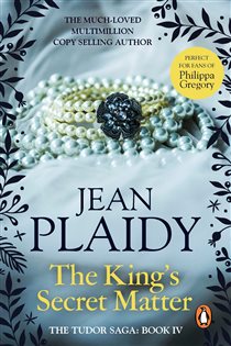 Book cover: The King's Secret Matter (Book 4 of Tudor Saga) by Jean Plaidy (preview)