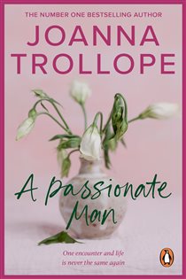 Book cover: A Passionate Man, by Joanna Trollope (preview)