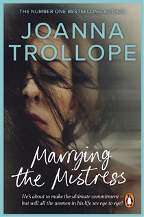 Book cover: Marrying The Mistress, by Joanna Trollope (preview)