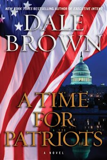 Book cover: A Time for Patriots (Book 55 of Patrick McLanahan) by Dale Brown (preview)