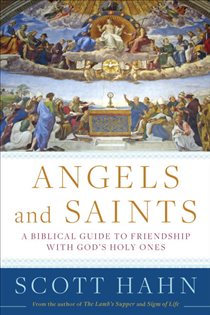 Book cover: Angels and Saints, by Scott Hahn (preview)