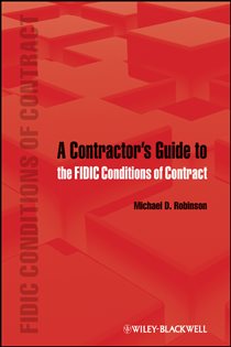 Book cover: A Contractor's Guide to the FIDIC Conditions of Contract, by Michael D. Robinson (preview)