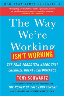 Book cover: The Way We're Working Isn't Working, by Tony Schwartz (preview)