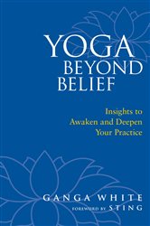 Book cover: Yoga Beyond Belief, by Ganga White (preview)