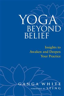 Book cover: Yoga Beyond Belief, by Ganga White (preview)