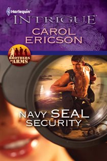 Book cover: Navy SEAL Security (Book 1 of Brothers in Arms) by Carol Ericson (preview)
