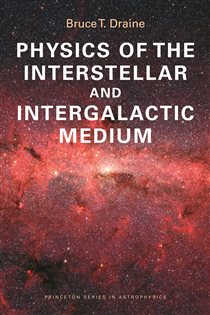Book cover: Physics of the Interstellar and Intergalactic Medium, by Bruce T. Draine (preview)