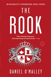 Book cover: The Rook (Book 1 of The Rook Files) by Daniel O'Malley (preview)