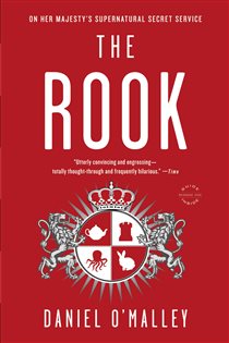 Book cover: The Rook (Book 1 of The Rook Files) by Daniel O'Malley (preview)