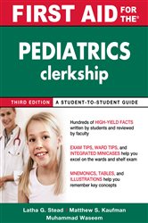 Book cover: First Aid for the Pediatrics Clerkship, Third Edition, by Latha Stead (preview)