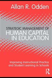 Book cover: Strategic Management of Human Capital in Education, by Allan R. Odden (preview)