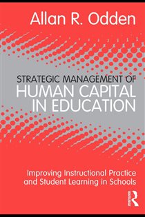 Book cover: Strategic Management of Human Capital in Education, by Allan R. Odden (preview)