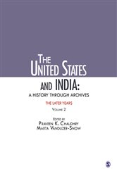 The United States and India: A History Through Archives: The Later Years: Volume 2
