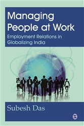 Managing People at Work: Employment Relations in Globalizing India