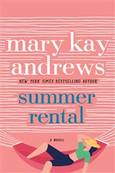 Book cover: Summer Rental, by Mary Kay Andrews (preview)