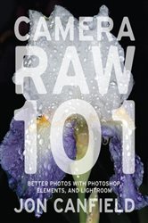 Book cover: Camera RAW 101, by Jon Canfield (preview)