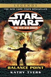 Book cover: Balance Point: Star Wars (Book 6 of Star Wars: The New Jedi Order - Legends) by Kathy Tyers (preview)