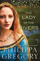 Book cover: The Lady of the Rivers, by Philippa Gregory (preview)