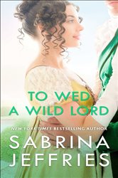 Book cover: To Wed a Wild Lord, by Sabrina Jeffries (preview)