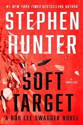 Book cover: Soft Target, by Stephen Hunter (preview)