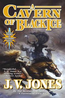 Book cover: A Cavern of Black Ice (Book 1 of Sword of Shadows) by J. V. Jones (preview)
