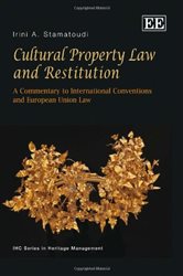 Cultural Property Law and Restitution: A Commentary to International Conventions and European Union Law