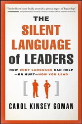 Book cover: The Silent Language of Leaders, by Carol Kinsey Goman (preview)