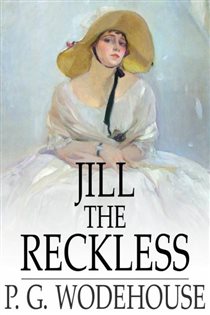 Book cover: Jill the Reckless, by P. G. Wodehouse (preview)