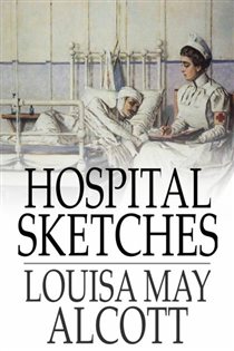 Book cover: Hospital Sketches, by Louisa May Alcott (preview)