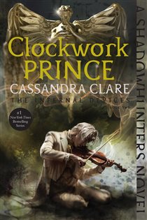 Book cover: Clockwork Prince (Book 2 of The Infernal Devices) by Cassandra Clare (preview)