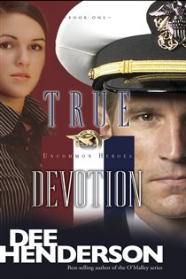 Book cover: True Devotion (Book 1 of Uncommon Heroes) by Dee Henderson (preview)