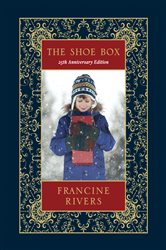 Book cover: The Shoe Box 25th Anniversary Edition, by Francine Rivers (preview)