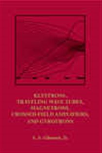 Book cover: Klystrons, Traveling Wave Tubes, Magnetrons, Crossed-Field Amplifiers, and Gyrotrons, by A.S. Gilmour (preview)