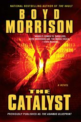 Book cover: The Catalyst, by Boyd Morrison (preview)