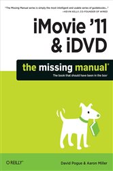iMovie &#x27;11 &amp; iDVD: The Missing Manual