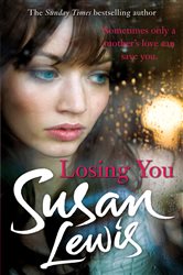 Book cover: Losing You, by Susan Lewis (preview)