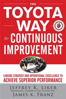 Book cover: The Toyota Way to Continuous Improvement:  Linking Strategy and Operational Excellence to Achieve Superior Performance, by Jeffrey K. Liker (preview)