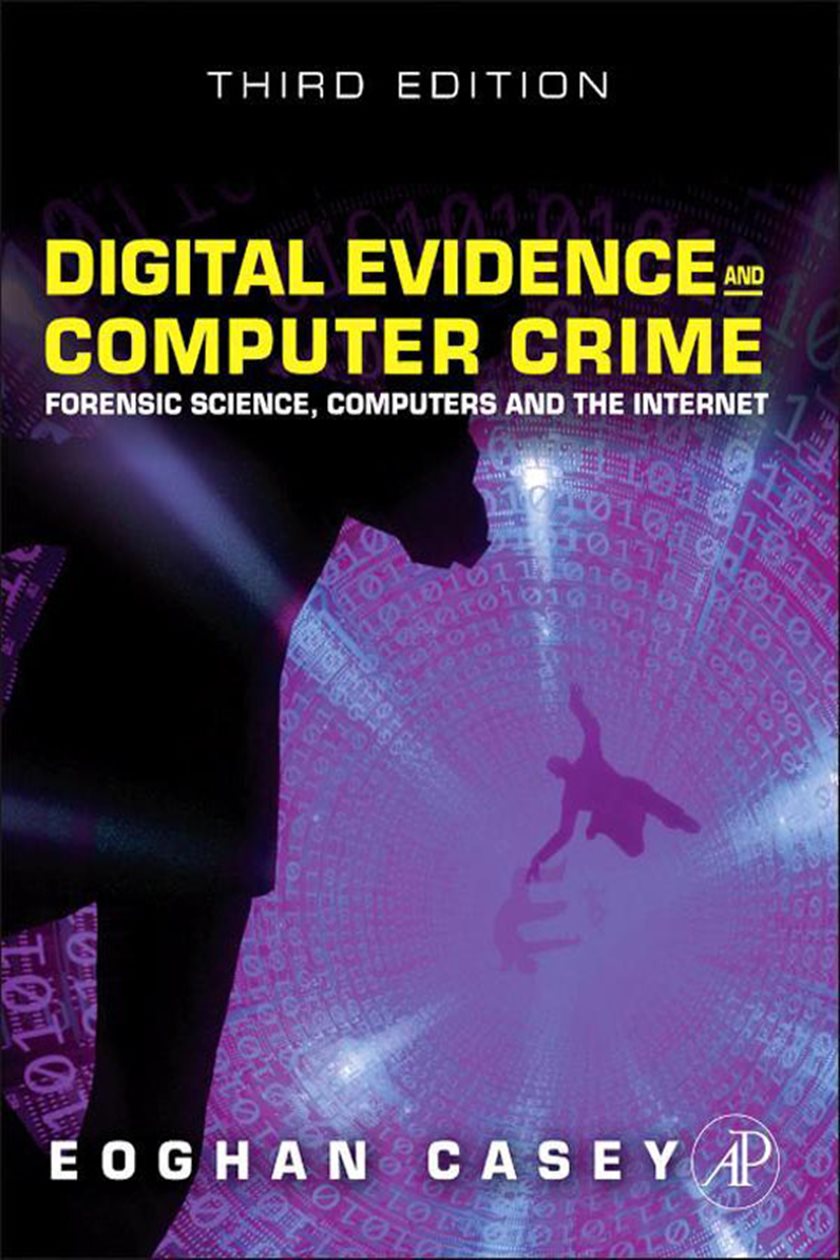 Digital Evidence and Computer Crime (3rd ed.)