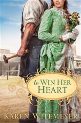 Book cover: To Win Her Heart, by Karen Witemeyer (preview)