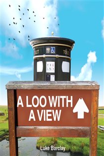 Book cover: A Loo with a View, by Luke Barclay (preview)