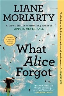Book cover: What Alice Forgot, by Liane Moriarty (preview)