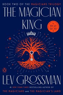 Book cover: The Magician King (Book 2 of Magicians Trilogy) by Lev Grossman (preview)