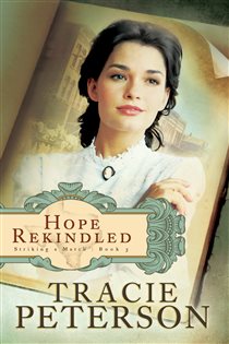 Book cover: Hope Rekindled (Striking a Match Book #3) (Book 3 of Striking a Match) by Tracie Peterson (preview)