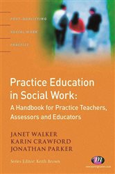 Practice Education in Social Work: A Handbook for Practice Teachers, Assessors and Educators