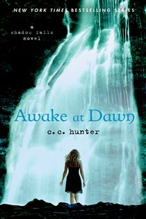 Book cover: Awake at Dawn (Book 2 of A Shadow Falls Novel) by C. C. Hunter (preview)