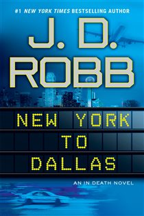 Book cover: New York to Dallas (Book 33 of In Death) by J. D. Robb (preview)