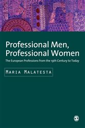 Professional Men, Professional Women: The European Professions from the 19th Century until Today