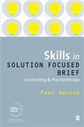 Skills in Solution Focused Brief Counselling and Psychotherapy